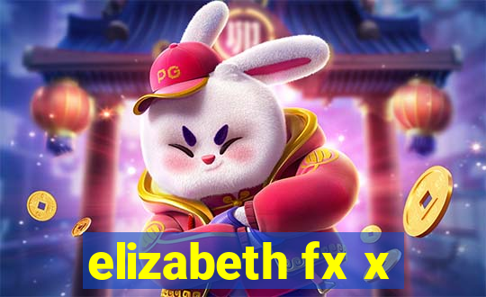 elizabeth fx x